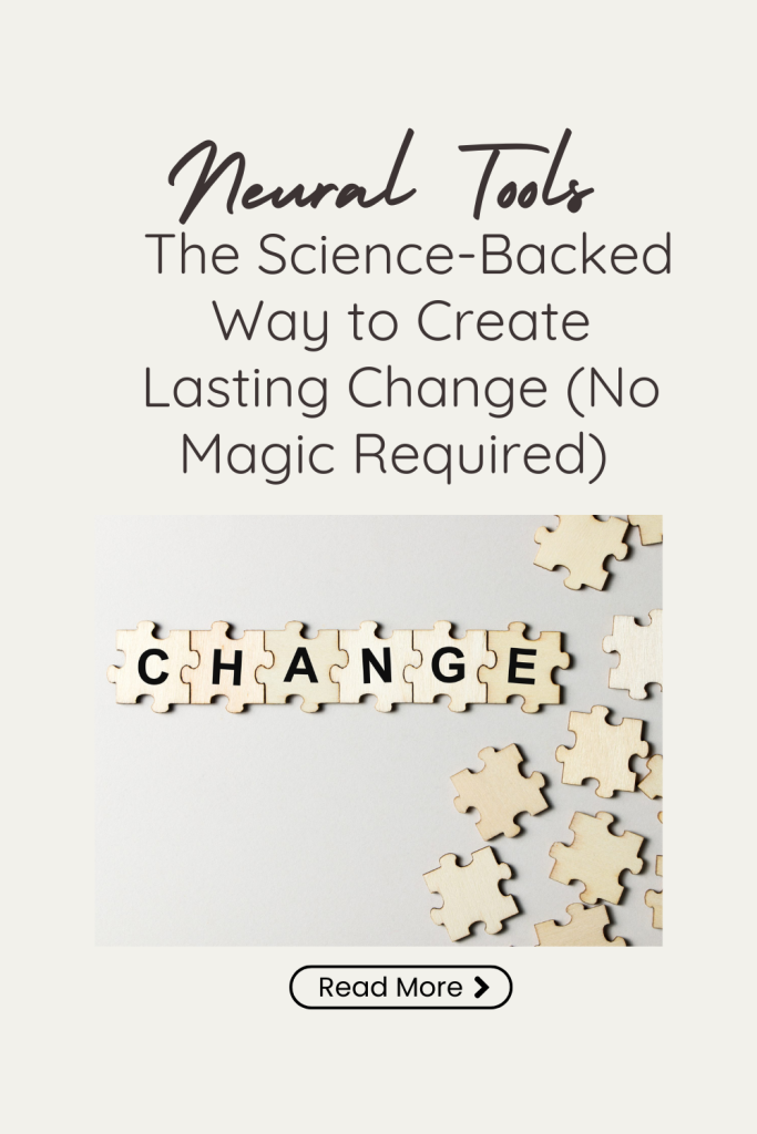 Neural Tools: The Science-Backed Way to Create Lasting Change (No Magic Required)