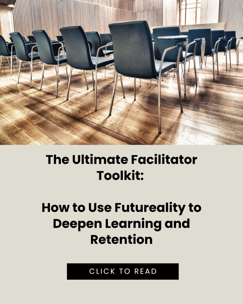 The Ultimate Facilitator Toolkit How to Use Futureality to Deepen Learning and Retention